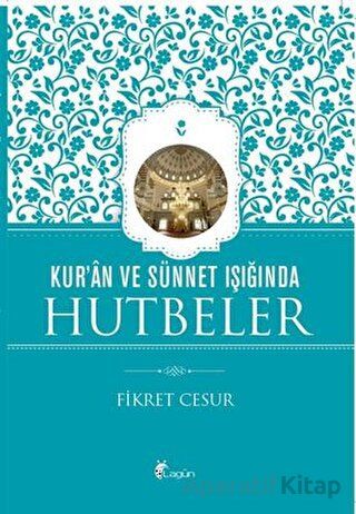 Kur an ve Sünnet Işığında Hutbeler