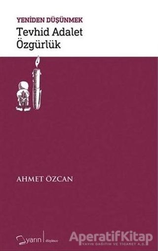 Tevhid Adalet Özgürlük Yeniden Düşünmek