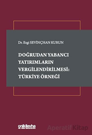 Doğrudan Yabancı Yatırımların Vergilendirilmesi Türkiye Örneği