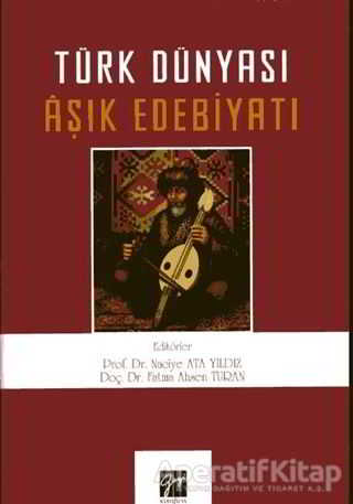 Türk Dünyası Aşık Edebiyatı Prof Dr Naciye Ata Yıldız Doç Dr Fatma Ahsen Turan