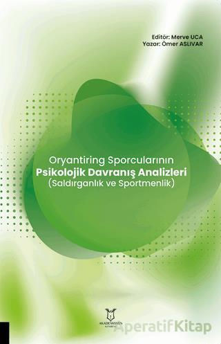 Oryantiring Sporcularının Psikolojik Davranış Analizleri Saldırganlık ve Sportmenlik
