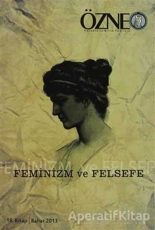 Özne Felsefe ve Bilim Yazıları 18 Kitap Feminizm ve Felsefe