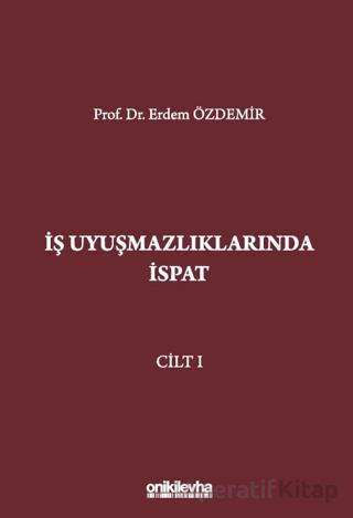 İş Uyuşmazlıklarında İspat 3 Cilt