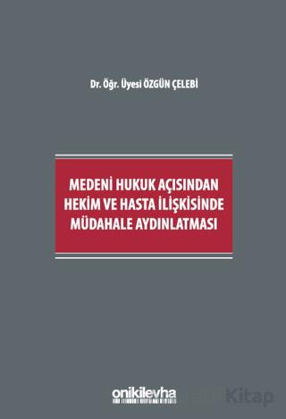 Medeni Hukuk Açısından Hekim ve Hasta İlişkisinde Müdahale Aydınlatması