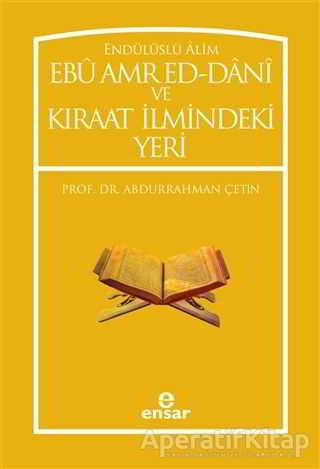 Endülüslü Alim Ebu Amr Ed Dani ve Kıraat İlmindeki Yeri