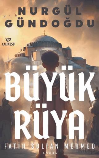 Büyük Rüya Fatih Sultan Mehmet