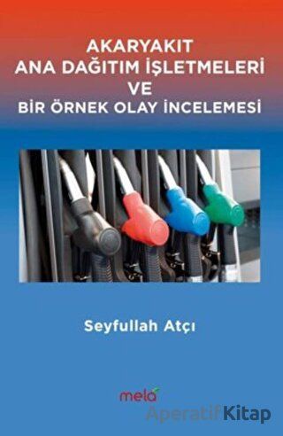 Akaryakıt Ana Dağıtım İşletmeleri ve Bir Örnek Ola