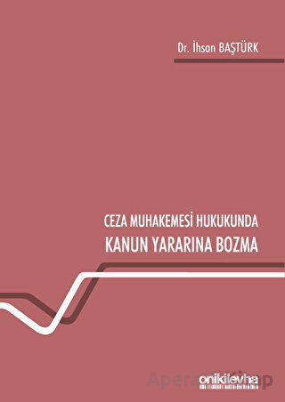 Ceza Muhakemesi Hukukunda Kanun Yararına Bozma