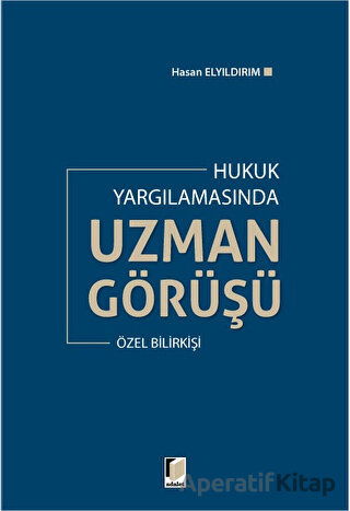 Hukuk Yargılamasında Uzman Görüşü