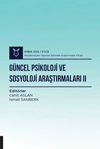 Güncel Psikoloji ve Sosyoloji Araştırmaları II Aybak 2022 Eylül