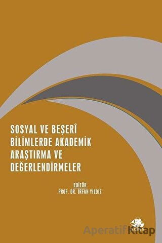 Sosyal ve Beşeri Bilimlerde Akademik Araştırma ve Değerlendirmeler Aralık 2021
