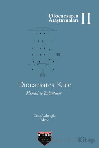 Diocaesarea Kule Mimari ve Buluntuları