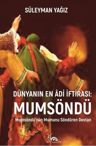 Dünyanın En Âdi İftirası Mumsöndü