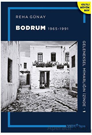 Geleneksel Mimarlığın İzinde 1 Bodrum 1965 1991