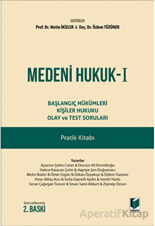 Medeni Hukuk 1 Başlangıç Hükümleri Kişiler Hukuku Olay ve Test Soruları Pratik Kitabı Adalet Yayınevi