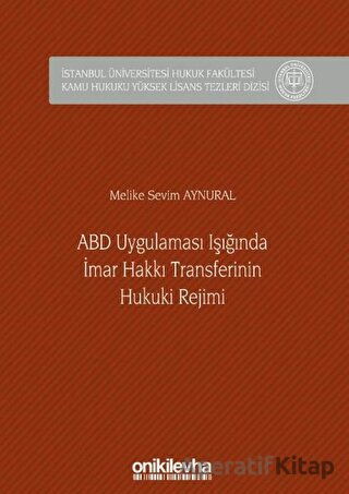 ABD Uygulaması Işığında İmar Hakkı Transferinin Hukuki Rejimi