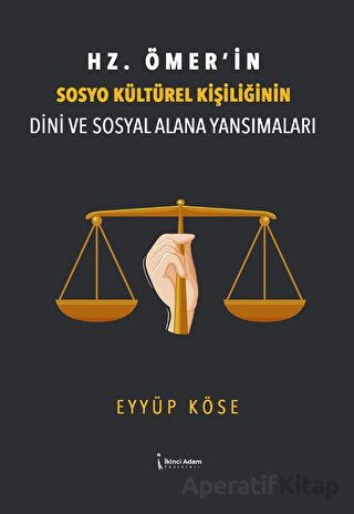 Hz Ömer in Sosyo Kültürel Kişiliğinin Dini Ve Sosyal Alana Yansımaları