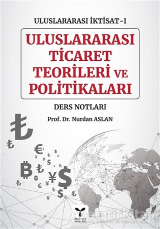 Uluslararası Ticaret Teorileri ve Politikaları Uluslararası İktisat 1 Ders Notları