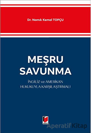 Meşru Savunma İngiliz ve Amerikan Hukukuyla Karşılaştırmalı
