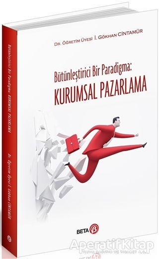 Bütünleştirici Bir Paradigma Kurumsal Pazarlama