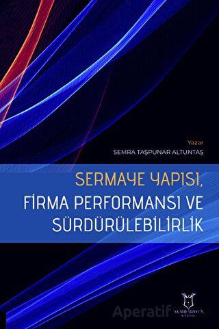 Sermaye Yapısı Firma Performansı ve Sürdürülebilirlik