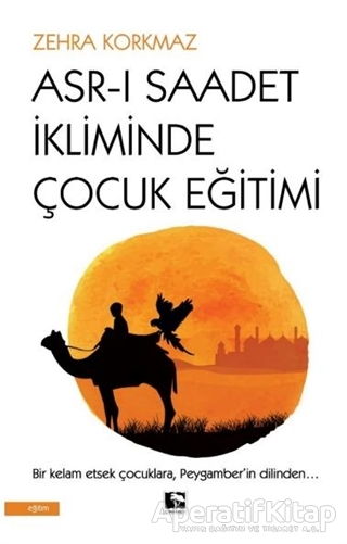 Asr ı Saadet İkliminde Çocuk Eğitimi