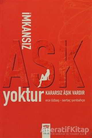 İmkansız Aşk Yoktur Kararsız Aşık Vardır