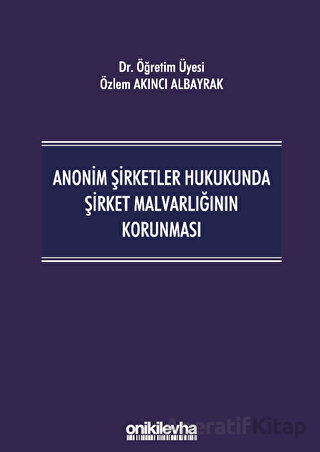 Anonim Şirketler Hukukunda Şirket Malvarlığının Korunması