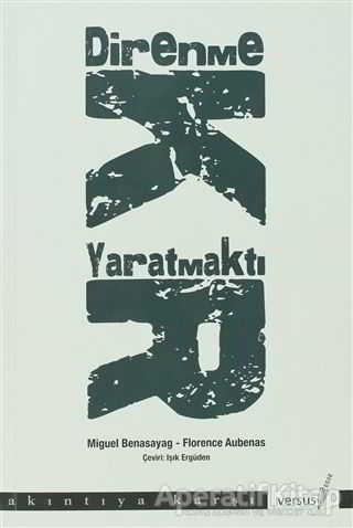 Direnmek Yaratmaktır