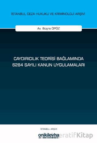 Caydırıcılık Teorisi Bağlamında 6284 Sayılı Kanun Uygulamaları