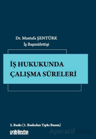 İş Hukukunda Çalışma Süreleri Mustafa Şentürk 15 İndirim