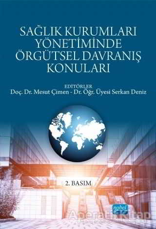Sağlık Kurumları Yönetiminde Örgütsel Davranış Konuları