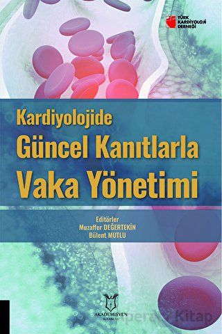 Kardiyolojide Güncel Kanıtlarla Vaka Yönetimi
