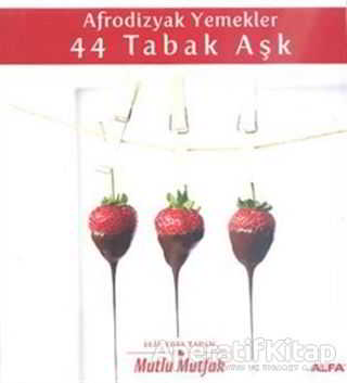Afrodizyak Yemekler 44 Tabak Aşk