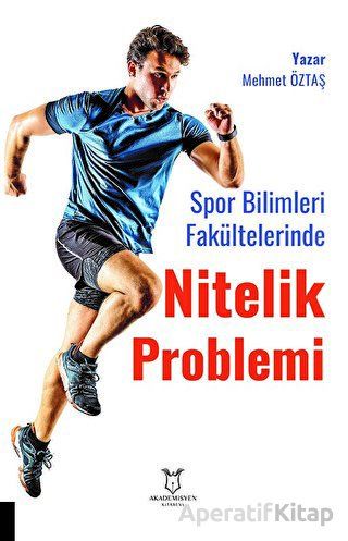 Spor Bilimleri Fakültelerinde Nitelik Problemi Öğretim Elemanı ve Öğrenci Görüşleri
