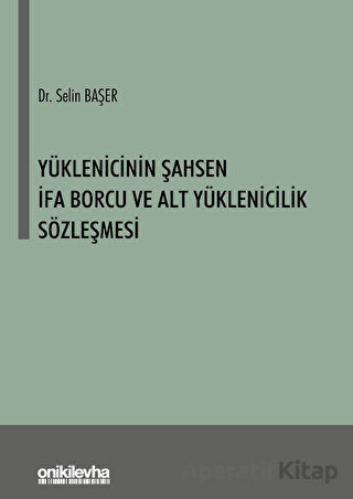 Yüklenicinin Şahsen İfa Borcu ve Alt Yüklenicilik Sözleşmesi