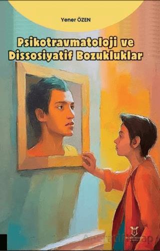 Psikotravmatoloji ve Dissosiyatif Bozukluklar