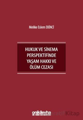 İnsan Hakları Bağlamında Hukuk ve Sinema Perspektifinde Yaşam Hakkı ve Ölüm Cezası