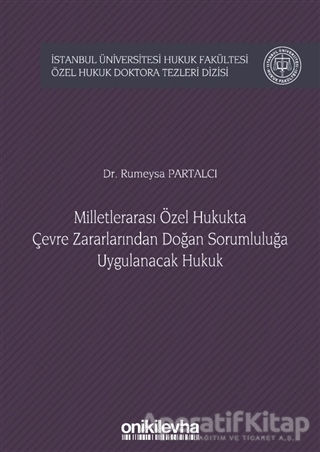 Milletlerarası Özel Hukukta Çevre Zararlarından Doğan Sorumluluğa Uygulanacak Hukuk