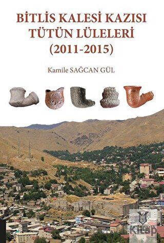 Bitlis Kalesi Kazısı Tütün Lüleleri 2011 2015