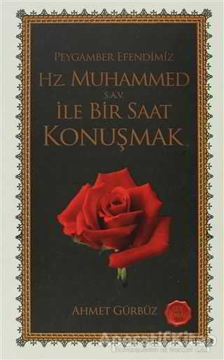 Peygamber Efendimiz Hz Muhammed ile Bir Saat Konuşmak