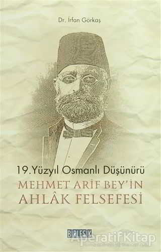 19 Yüzyılda Osmanlıda Felsefe Mehmet Arif Bey in Felsefi Görüşleri