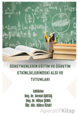 Öğretmenlerin Eğitim ve Öğretim Etkinliklerindeki Algı ve Tutumları