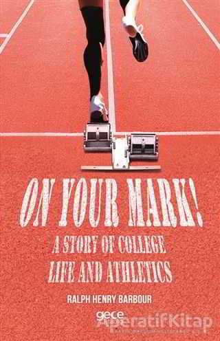 On Your Mark A Story of College Life And Athletics