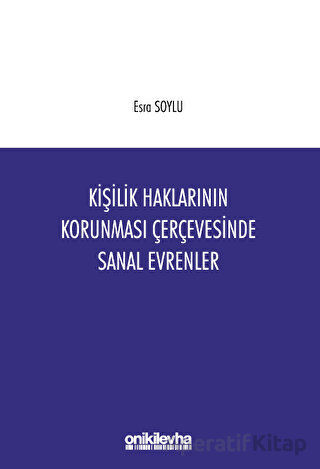 Kişilik Haklarının Korunması Çerçevesinde Sanal Evrenler
