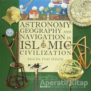Astronomy Geography and Navigations in Islamic Civilization