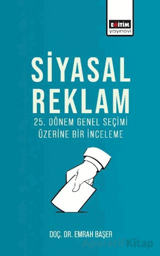 25 Dönem Genel Seçimi Üzerine Bir İnceleme