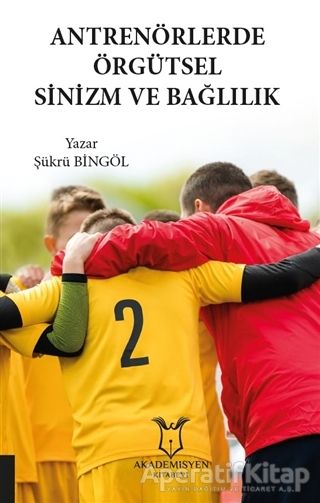 Antrenörlerde Örgütsel Sinizm ve Bağlılık