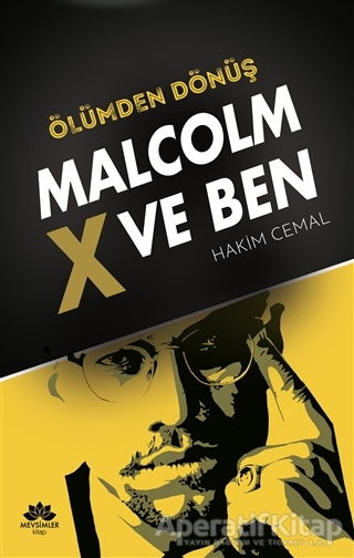 Ölümden Dönüş Malcolm x ve Ben