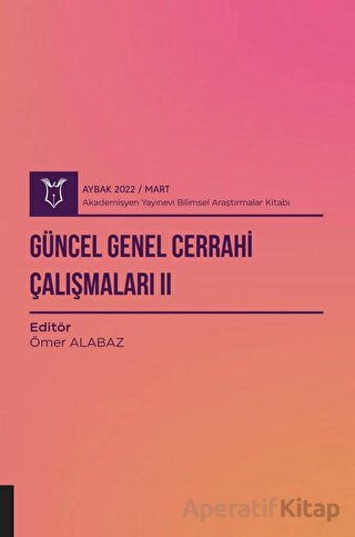 Güncel Genel Cerrahi Çalışmaları 2 AYBAK 2022 Mart Ömer Alabaz 15 İndirim